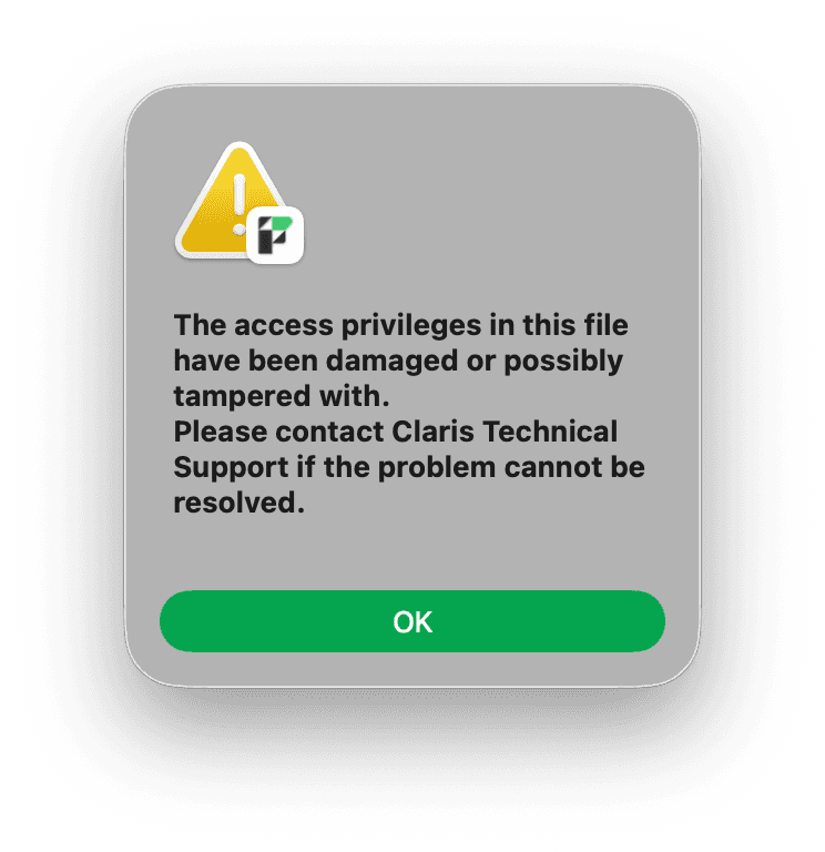 FileMaker warning that the access privileges in the file have been damaged or possibly tampered with.